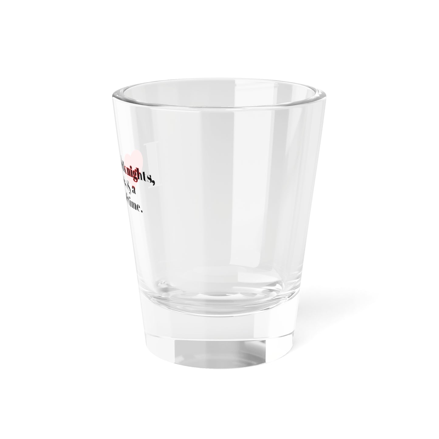 Good Time Shot Glass