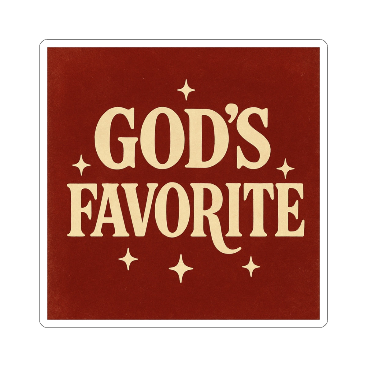 God's Favorite Sticker.