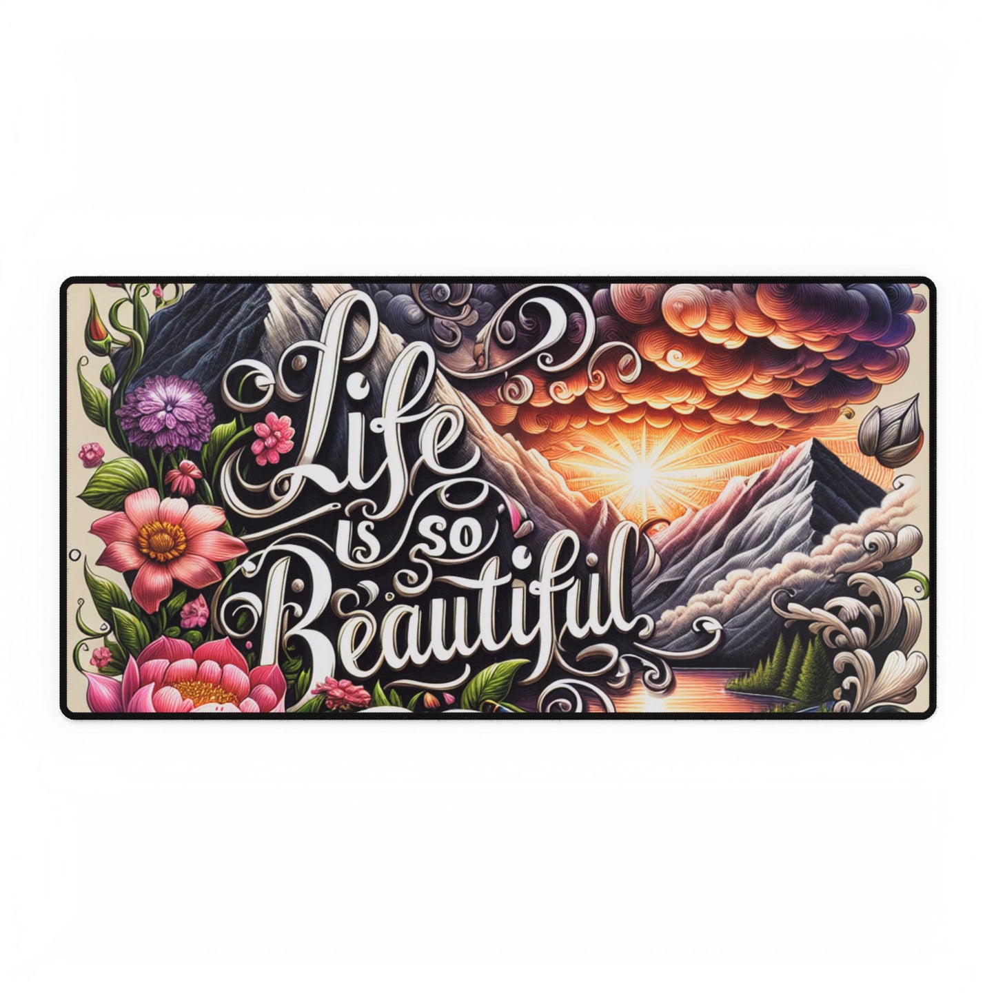 Life is Beautiful Desk Mat